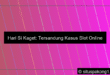 Hari Si Kaget Tersandung Kasus Slot Online Pelajar