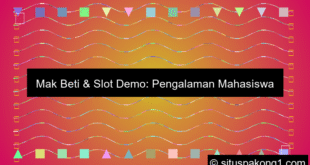 Mak Beti Pamer Slot Demo Ke Mahasiswa Baru