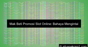 Mak Beti Promosi Slot Online Ke Mahasiswa